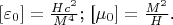 $[\varepsilon_0] = \frac {Hc^2}{M^4}$; [\mu_0] = \frac {M^2}H$.