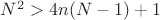 $N^2>4n(N-1)+1$