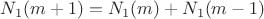 $N_1(m+1)=N_1(m)+N_1(m-1)$