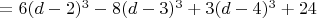 $=6(d-2)^3-8(d-3)^3+3(d-4)^3+24$