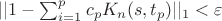 $||1-\sum_{i=1}^p c_pK_n(s,t_p)||_{1}<\varepsilon$