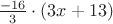 $\frac {-16}{3} \cdot (3x+13)$