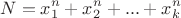 $$
N = x_1^n + x_2^n + . . . + x_k^n
$$ $$
N = x_1^n + x_2^n + . . . + x_k^n
$$