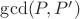 $\gcd(P, P')$