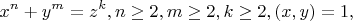 $$x^n+y^m=z^k,n\ge 2,m\ge 2,k\ge2,(x,y)=1,$$