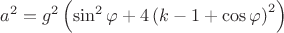 $a^2=g^2\left(\sin^2\varphi+4\left(k-1+\cos \varphi\right)^2\right)$