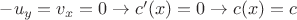 $  - {u_y} = {v_x} = 0 \to c'(x) = 0 \to c(x) = c$