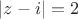 $|z-i|=2$