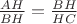 $\frac{AH}{BH}=\frac{BH}{HC}$