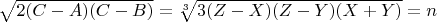 $\sqrt{2(C-A)(C-B)}=\sqrt[3]{3(Z-X)(Z-Y)(X+Y)}=n$