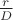 $\frac{r}{D}$