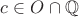 $c\in O\cap \mathbb{Q}$