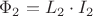 $\Phi _2  = L_2  \cdot I_2 $