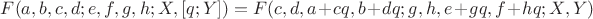 $F(a, b, c, d; e, f, g, h; X, [q; Y]) = F(c, d, a + c q, b + d q; g, h, e + g q, f + h q; X, Y)$