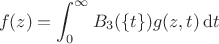 $$f(z)=\int_0^\infty B_3(\{t\})g(z,t)\,\mathrm{d}t$$
