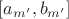 $[a_{m'}, b_{m'}]$