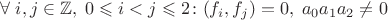 $\forall\;i,j\in\mathbb{Z},\;0\leqslant i<j\leqslant2\colon (f_i,f_j)=0,\;a_0a_1a_2\neq0$