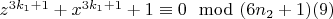 $z^{3k_1 +1} + x^{3k_1 +1} + 1\equiv 0\mod (6n_2 + 1) \engo(9) $