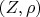 $(Z,\rho)$