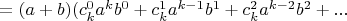 $= (a+b)(c^0_k a^kb^{0}+c^1_k a^{k-1}b^{1}+ c^2_k a^{k-2}b^{2}+...$