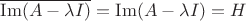 $ \overline {\operatorname{Im} (A- \lambda I)} = \operatorname{Im} (A- \lambda I) = H$