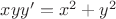 $xyy'=x^2+y^2$