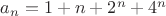 $a_n = 1 + n + 2^n + 4^n$