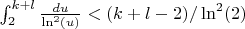 $\int_{2}^{k+l} \frac {du}{\ln^2(u)}<(k+l-2)/\ln^2(2)$