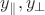 $y_{\parallel},y_{\perp}$