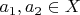 $a_1,a_2 \in X$
