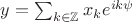 $y=\sum_{k\in\mathbb{Z}}x_ke^{ik\psi}$