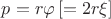 $p=r\varphi \,[=2 r {\xi}]$