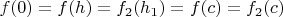 $f(0)=f(h)=f_2(h_1)=f(c)=f_2(c)$