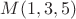 $M(1, 3, 5)$