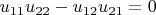 $u_{11}u_{22}-u_{12}u_{21}=0$