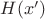 $H(x')$