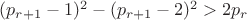 $(p_{r+1} - 1)^2 - (p_{r+1} - 2)^2 > 2p_{r}$