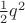 $\frac{1}{2}q^2$