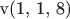 v(1, 1, 8)