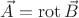 $\vec{A} = \operatorname{rot}\vec{B}$