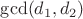 $\gcd (d_1,d_2)$