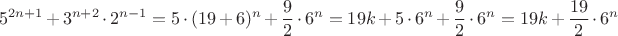 $$
5^{2n+1}+3^{n+2}\cdot 2^{n-1} = 5 \cdot (19+6)^n + \frac{9}{2} \cdot 6^n = 19k + 5 \cdot 6^n + \frac{9}{2} \cdot 6^n = 19k + \frac{19}{2} \cdot 6^n
$$