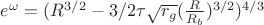 $e^{\omega}=(R^{3/2}-3/2\tau\sqrt{r_g}(\frac R {R_b})^{3/2})^{4/3}$