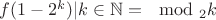 $f(1-2^k)|k\in \mathbb {N}=\mod_2 k$