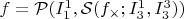 $f = \mathcal{P}(I_1^1, \mathcal{S}(f_\times; I_3^1, I_3^3))$