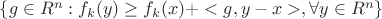 $\{g\in R^n: f_k(y) \geq f_k(x) + <g,y-x>, \forall y \in R^n\}$