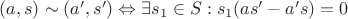 $(a,s)\sim (a',s')\Leftrightarrow \exists s_1\in S: s_1(as'-a's)=0$