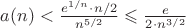 $a(n) <  \frac{e^{1/n}  \cdot n/2}{n^{5/2}} \leqslant  \frac{e}{2 \cdot n^{3/2} }$