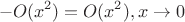 $$-O(x^2)=O(x^2), x\to 0$$