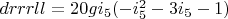 $drrrll=20 g i_5 (-i_5^2-3 i_5-1)$